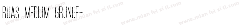 Ruas Medium Grunge字体转换